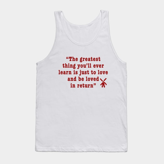 Moulin Rouge - The greatest thing... Tank Top by qpdesignco